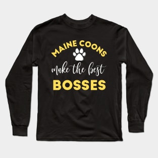 Maine Coon Cats Make the Best Bosses Long Sleeve T-Shirt